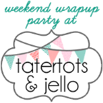 Join  us Saturdays at tatertotsandjello.com for the weekend wrap 
 up           party!